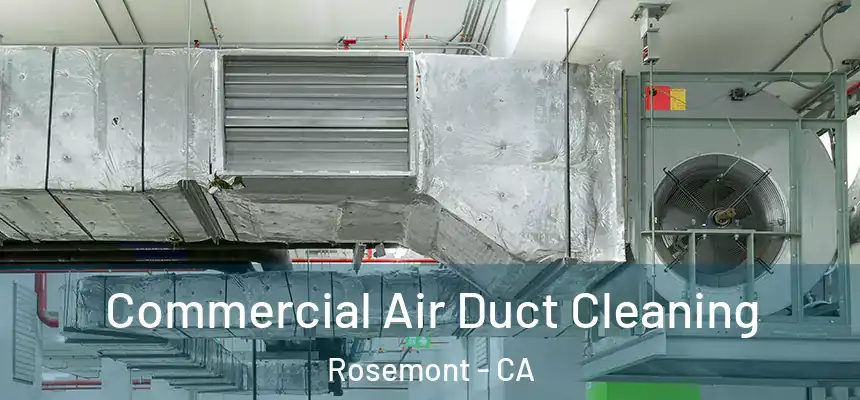  Commercial Air Duct Cleaning Rosemont - CA