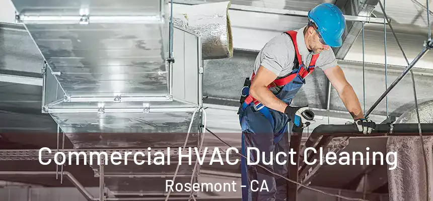 Commercial HVAC Duct Cleaning Rosemont - CA