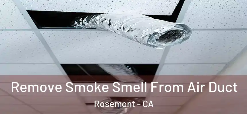  Remove Smoke Smell From Air Duct Rosemont - CA