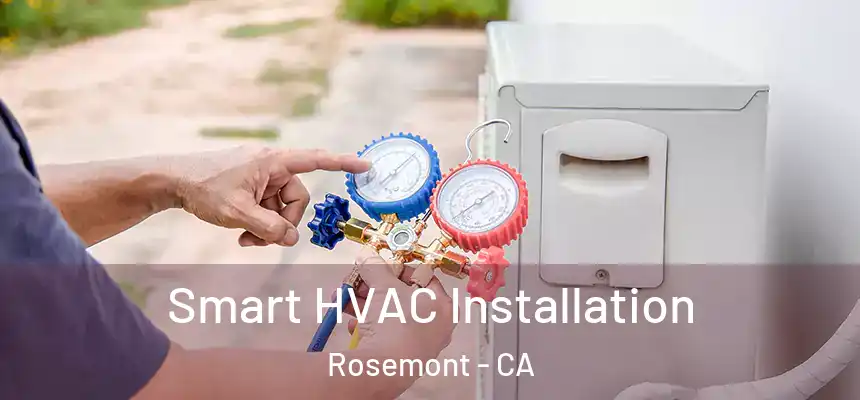  Smart HVAC Installation Rosemont - CA