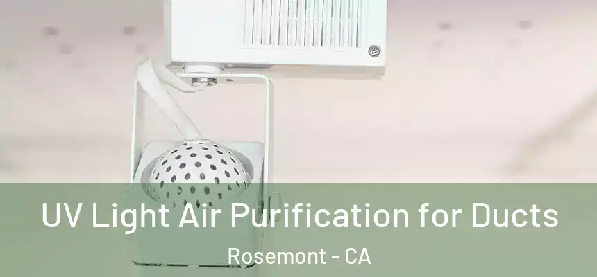  UV Light Air Purification for Ducts Rosemont - CA